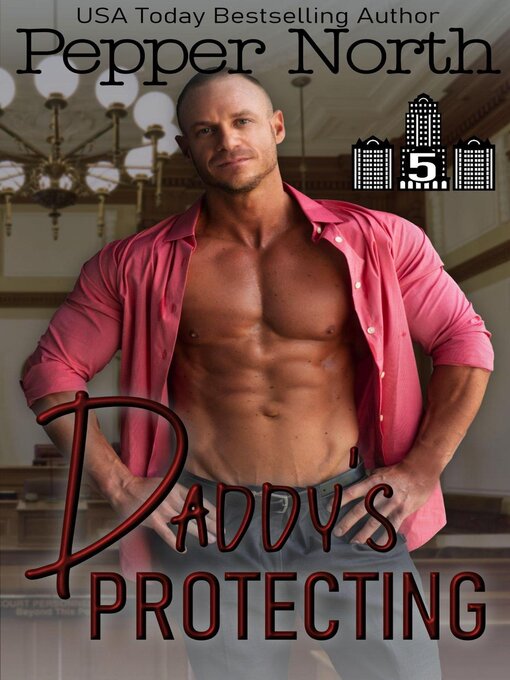 Title details for Daddy's Protecting (ABC Towers Book 5) by Pepper North - Available